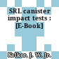 SRL canister impact tests : [E-Book]