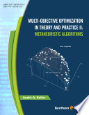 Multi-objective optimization in theory and practice II : metaheuristic algorithms [E-Book] /