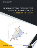 Multi-objective optimization in theory and practice. I, Classical methods [E-Book] /
