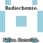 Radiochemie.