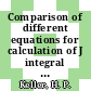 Comparison of different equations for calculation of J integral from one load displacement curve.