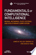 Fundamentals of computational intelligence : neural networks, fuzzy systems, and evolutionary computation [E-Book] /