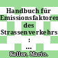 Handbuch für Emissionsfaktoren des Strassenverkehrs : Version 1.2 : Dokumentation zur Version Deutschland /