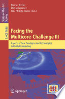 Facing the Multicore-Challenge III [E-Book] : Aspects of New Paradigms and Technologies in Parallel Computing /