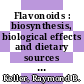 Flavonoids : biosynthesis, biological effects and dietary sources [E-Book] /