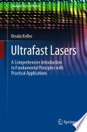 Ultrafast Lasers : A Comprehensive Introduction to Fundamental Principles with Practical Applications [E-Book] /