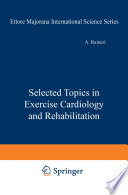 Selected Topics in Exercise Cardiology and Rehabilitation [E-Book] /
