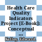 Health Care Quality Indicators Project [E-Book]: Conceptual Framework Paper /