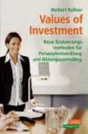 Value of investment : neue Evaluierungsmethoden für Personalentwicklung und Bildungscontrolling /