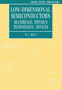 Low dimensional semiconductors : materials, physics technology, devices.