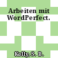 Arbeiten mit WordPerfect.