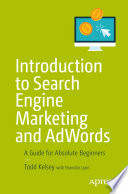 Introduction to search engine marketing and adwords  : a guide for absolute beginners [E-Book] /