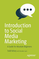Introduction to social media marketing : a guide for absolute beginners [E-Book] /