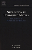 Nucleation in condensed matter : applications in materials and biology /