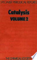Catalysis. Vol. 2 : a review of the recent literature published up to late 1977  / [E-Book]