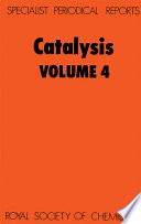 Catalysis. Vol. 4 : a review of the recent literature published up to late 1977  / [E-Book]