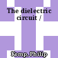 The dielectric circuit /