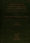 Handbook of thermal analysis and calorimetry 4 From macromolecules to man /