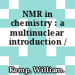 NMR in chemistry : a multinuclear introduction /
