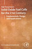 High-temperature Solid Oxide Fuel Cells for the 21st Century : fundamentals, design and applications /