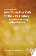 High-temperature solid oxide fuel cells for the 21st century : fundamentals, design and applications [E-Book] /