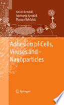 Adhesion of Cells, Viruses and Nanoparticles [E-Book] /