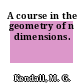 A course in the geometry of n dimensions.