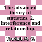 The advanced theory of statistics. 2. Interference and relationship.