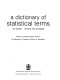 A Dictionary of statistical terms /