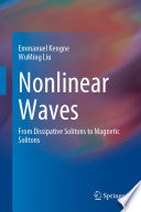 Nonlinear Waves [E-Book] : From Dissipative Solitons to Magnetic Solitons  /