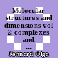 Molecular structures and dimensions vol 2: complexes and organometallic structures.