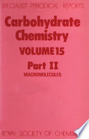 Carbohydrate chemistry. Volume 15, part II, Macromolecules : a review of the literature published during 1981  / [E-Book]