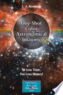 One-Shot Color Astronomical Imaging [E-Book] : In Less Time, For Less Money! /