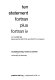 Ten statement Fortran plus Fortran IV for the IBM 360, featuring the WATFOR and WATFIV compilers /