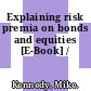 Explaining risk premia on bonds and equities [E-Book] /