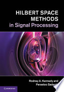 Hilbert space methods in signal processing [E-Book] /