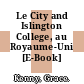 Le City and Islington College, au Royaume-Uni [E-Book] /