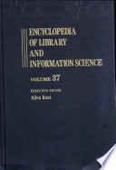 Encyclopedia of library and information science. 37. Supplement 2.