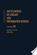 Encyclopedia of library and information science. 45. Supplement 10.
