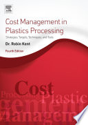 Cost management in plastics processing : strategies, targets, techniques and tools [E-Book] /