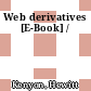 Web derivatives [E-Book] /