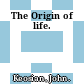 The Origin of life.