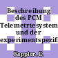 Beschreibung des PCM Telemetriesystems und der experimentspezifischen Peripherieeinheiten.