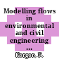 Modelling flows in environmental and civil engineering / [E-Book]
