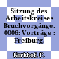 Sitzung des Arbeitskreises Bruchvorgänge. 0006: Vorträge : Freiburg, 03.10.1974-04.10.1974.
