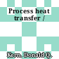 Process heat transfer /