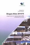 Biogas-Atlas 2014/15 : Anlagenhandbuch der Vergärung biogener Abfälle in Deutschland und Europa /