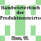 Handwörterbuch der Produktionswirtschaft.