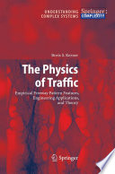 The Physics of Traffic [E-Book] : Empirical Freeway Pattern Features, Engineering Applications, and Theory /