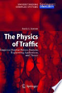 The physics of traffic : empirical freeway pattern features, engineering applications, and theory /